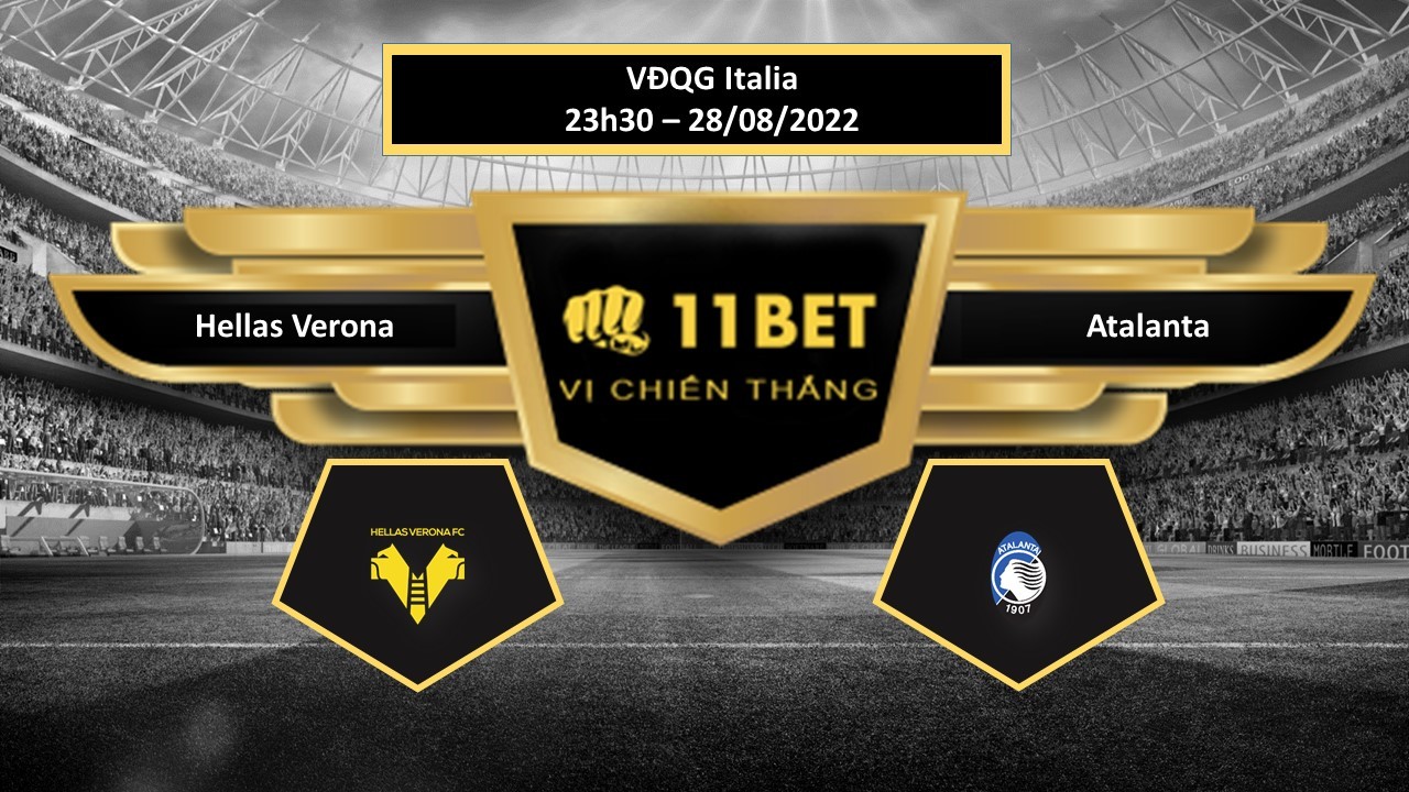 11BET Tip bóng đá Hellas Verona vs Atalanta, hôm nay 28/08/2022
