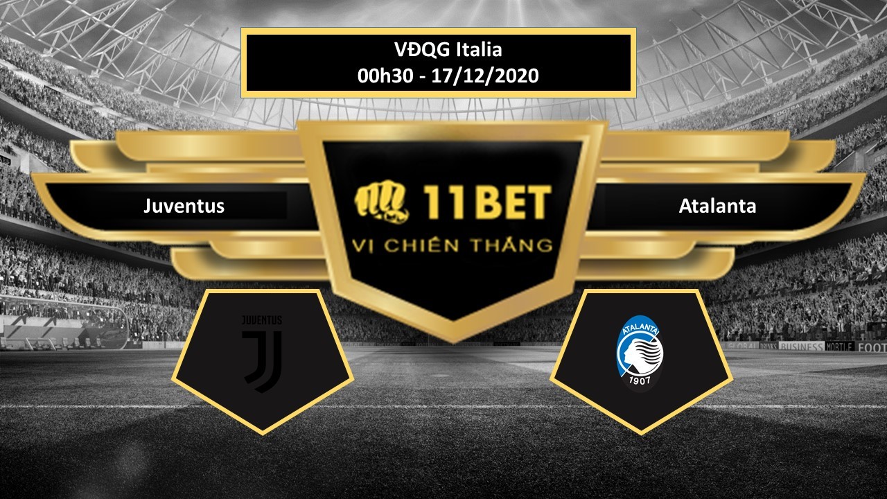11BET Tip bóng đá Juventus vs Atalanta , hôm nay 17/12/2020