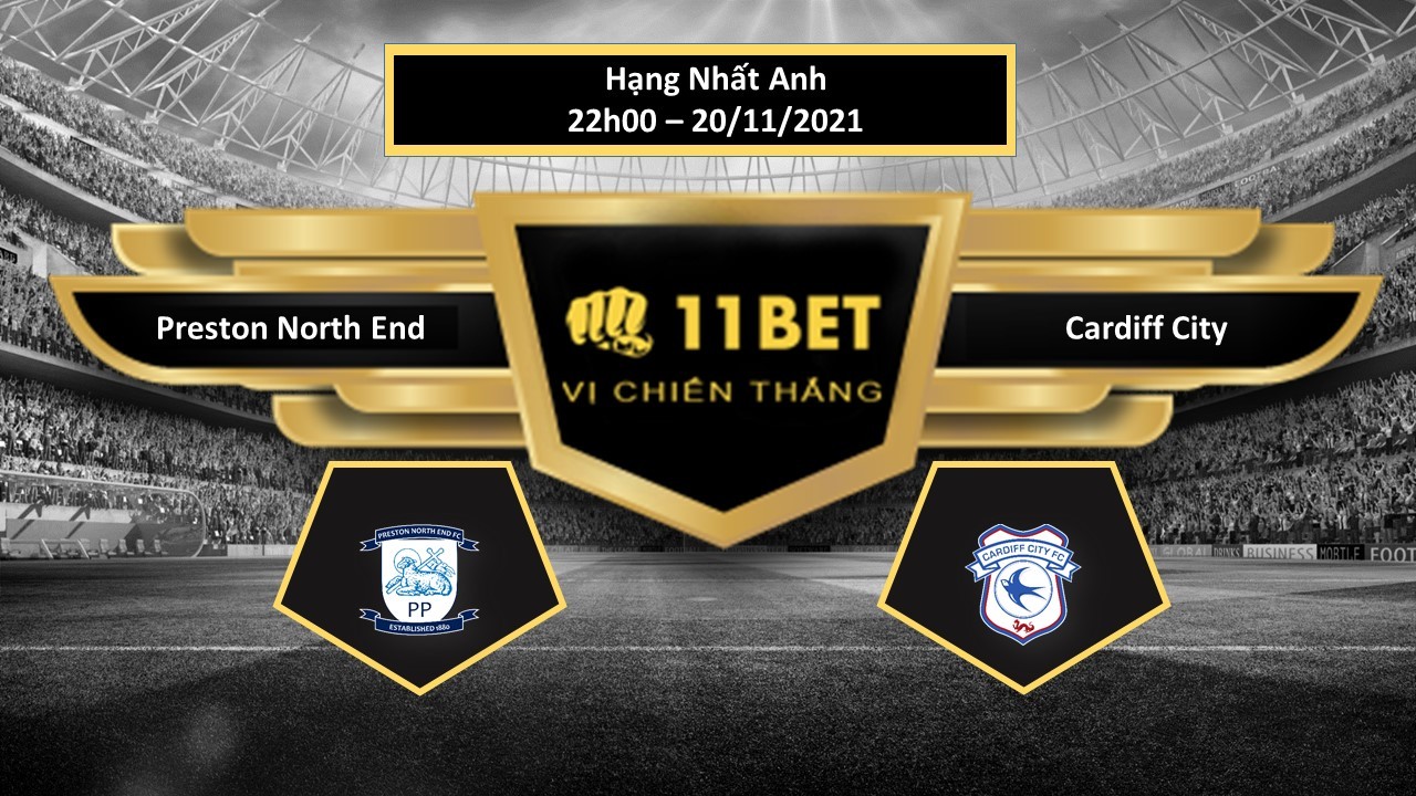 11BET Tip bóng đá Preston North End vs Cardiff City ,  hôm nay 20/11/2021