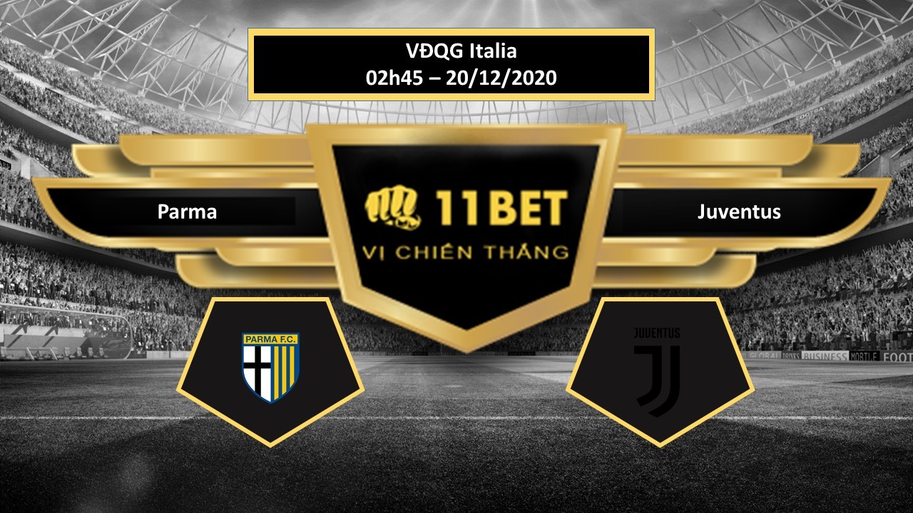 11BET Tip bóng đá Parma vs Juventus , hôm nay 20/12/2020