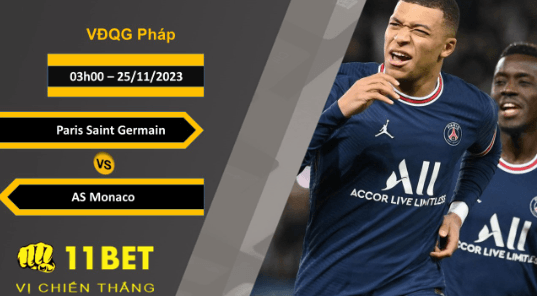11BET Soi kèo Paris Saint Germain vs AS Monaco, 03h00, 25/11/2023