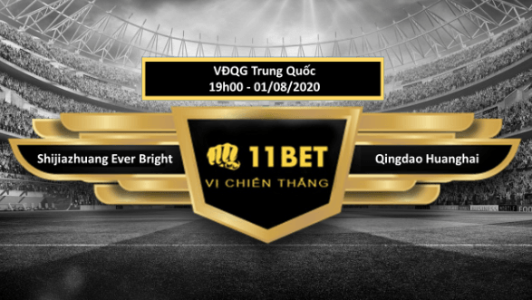 11BET Tip bóng đá Shijiazhuang Ever Bright vs Qingdao Huanghai FC,  hôm nay 01/08/2020