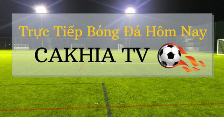 Xem Highlight các trận bóng cực hấp dẫn cùng Cakhia TV
